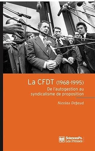 La CFDT (1968-1995) : De l'autogestion au syndicalisme de proposition