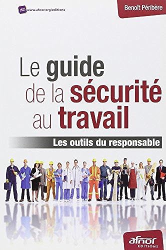 Le guide de la sécurité au travail : Les outils du responsable