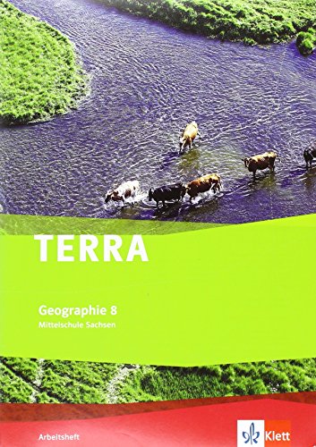 TERRA Geographie fr Sachsen - Ausgabe fr Oberschulen. Arbeitsheft 8. Schuljahr: Arbeitsheft Klasse 8