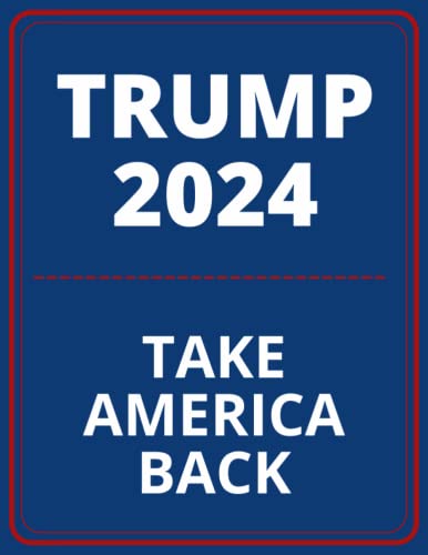 notebook: Trump 2024 - 120 pages - 8.5 x 11: composition notebook - college ruled - notepad - journal - matte finish - gift for him or her